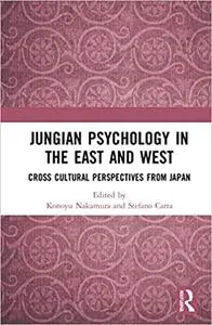 Jungian Psychology in the East and West: Cross-Cultural Perspectives from Japan