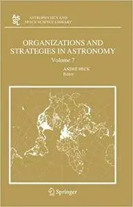 Organizations and Strategies in Astronomy 7