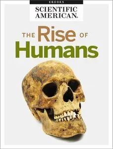 The Rise of Humans