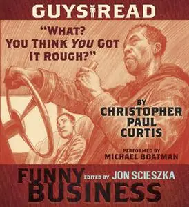 «Guys Read: "What? You Think You Got It Rough?"» by Christopher Paul Curtis