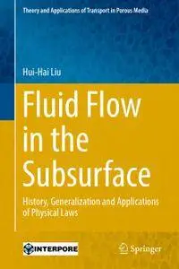 Fluid Flow in the Subsurface: History, Generalization and Applications of Physical Laws