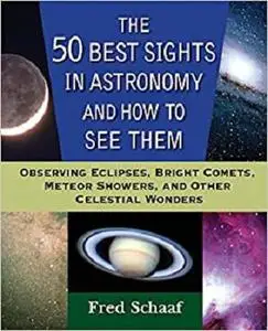 The 50 Best Sights in Astronomy and How to See Them