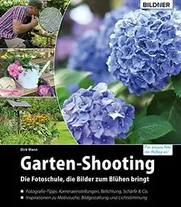 Garten-Shooting: Die Fotoschule, die Bilder zum Blühen bringt