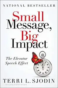 Small Message, Big Impact: The Elevator Speech Effect