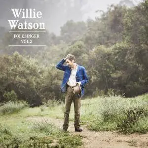 Willie Watson – Folksinger Vol. 2 (2017)