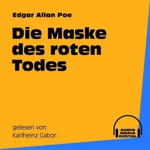 «Die Maske des roten Todes» by Edgar Allan Poe