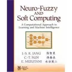 Neuro-Fuzzy and Soft Computing: A Computational Approach to Learning and Machine Intelligence (link dead repost)