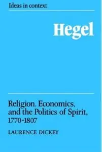 Hegel: Religion, Economics, and the Politics of Spirit, 1770-1807