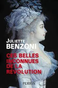 Juliette Benzoni, "Ces belles inconnues de la Révolution"