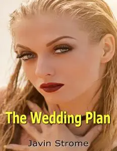 «The Wedding Plan» by Javin Strome