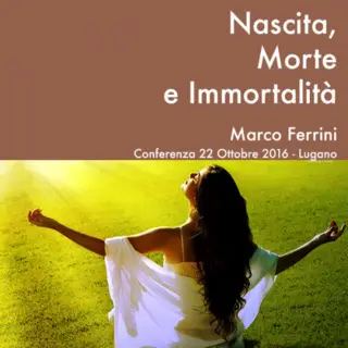 «Nascita, Morte e Immortalità» by Marco Ferrini
