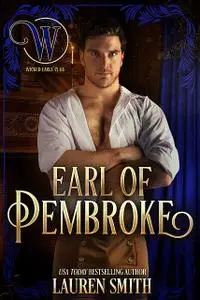 «The Earl of Pembroke: A League of Rogue’s novel» by Lauren Smith