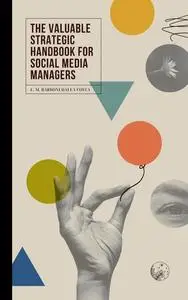 «The Valuable Strategic Handbook for Social Media Managers» by Emanuele M. Barboni Dalla Costa