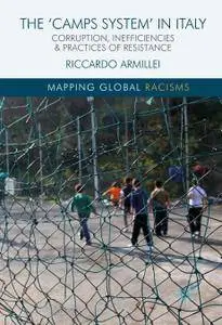 The ‘Camps System’ in Italy: Corruption, Inefficiencies and Practices of Resistance
