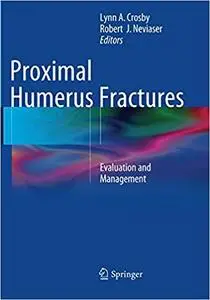 Proximal Humerus Fractures: Evaluation and Management