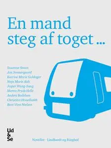 «En mand steg af toget ...» by Diverse forfattere