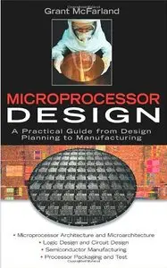 Microprocessor Design: A Practical Guide from Design Planning to Manufacturing [Repost]