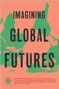 Imagining Global Futures (Boston Review / Forum 24)