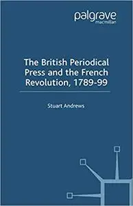 The British Periodical Press and the French Revolution 1789-99 (repost)