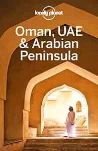 Lonely Planet Oman, UAE & Arabian Peninsula (Repost)