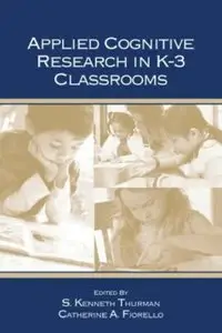 Applied Cognitive Research in K-3 Classrooms (repost)