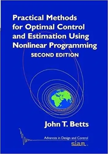 Practical Methods for Optimal Control and Estimation Using Nonlinear Programming (2nd Edition)