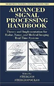 Advanced Signal Processing Handbook: Theory and Implementation for Radar, Sonar, and Medical Imaging Real Time Systems