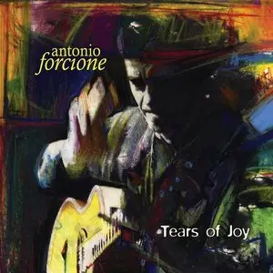 Antonio Forcione - Tears Of Joy (2005) [Official Digital Download]