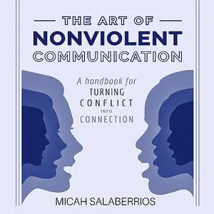 «The Art of Nonviolent Communication» by Micah Salaberrios