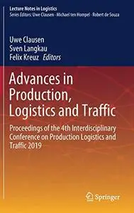Advances in Production, Logistics and Traffic: Proceedings of the 4th Interdisciplinary Conference (Repost)