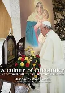 «A culture of encounter. Message by Pope Francis to the Schoenstatt Apostolic Movement» by Pope Francis