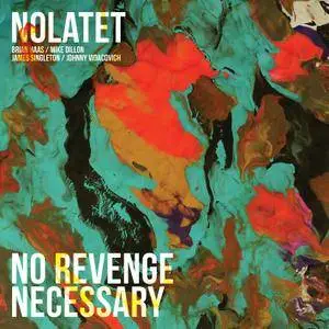 Nolatet - No Revenge Necessary (2018) [Official Digital Download]