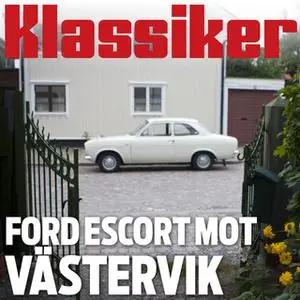 «Ford Escort mot Västervik» by Klassiker,Claes Johansson