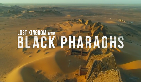 Lost Kingdom of the Black Pharaohs (2019)