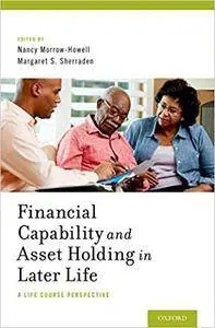 Financial Capability and Asset Holding in Later Life: A Life Course Perspective (Repost)