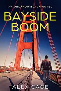 «Bayside Boom» by Alex Cage