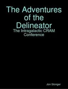 The Adventures of the Delineator: The Intragalactic CRAM Conference