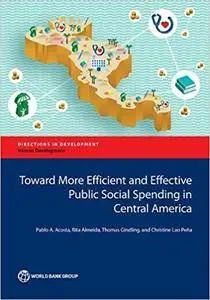 Toward More Efficient and Effective Public Social Spending in Central America (Directions in Development)