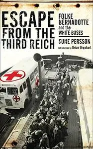 Escape from the Third Reich: Folke Bernadotte and the White (Repost)