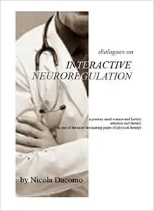 Dialogues on Interactive Neuroregulation (Dialogues on Medical Sciences Book 1)