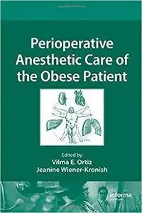 Perioperative Anesthetic Care of the Obese Patient