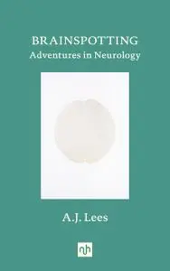 BRAINSPOTTING: Adventures in Neurology