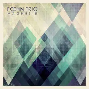Foehn Trio - Magnésie (2017) [Official Digital Download]