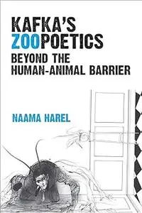 Kafka's Zoopoetics: Beyond the Human-Animal Barrier