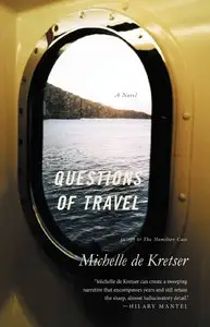 Questions of Travel: A Novel