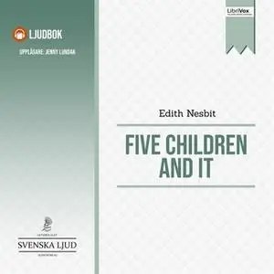 «Five Children and It» by Edith Nesbit