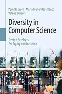 Diversity in Computer Science: Design Artefacts for Equity and Inclusion