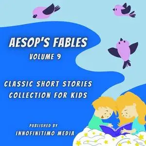 «Aesop’s Fables Volume 9» by Innofinitimo Media