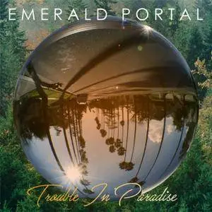 Emerald Portal - Trouble in Paradise (2017)