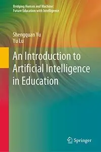 An Introduction to Artificial Intelligence in Education